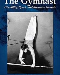 The Gymnast: Disability, Sport, and Romance Memoir